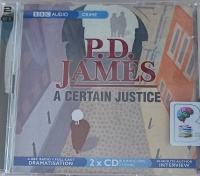A Certain Justice written by P.D. James performed by Philip Franks, Geraldine James and BBC Radio 4 Full Cast Drama Team on Audio CD (Abridged)
